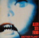 Alien sex fiend - "Another planet"