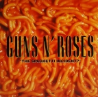 Guns 'N' Roses - The spaghetti Incident?