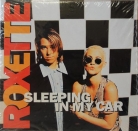 Roxette - "Sleeping in my car"