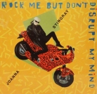 Джоанна Стингрей - "Rock me but don’t disrupt my mind"