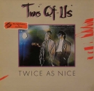 Two of Us - "Twice as Nice"