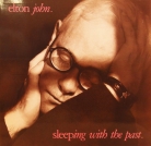 Elton John - "Sleeping with the past"