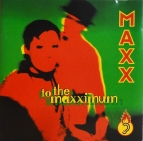 Maxx - To the maxxximum