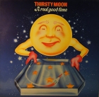 Thirsty Moon - A real good time