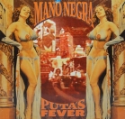 Mano Negra - "Puta's fever"