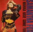 Samantha Fox - "I Wanna Have Some Fan"